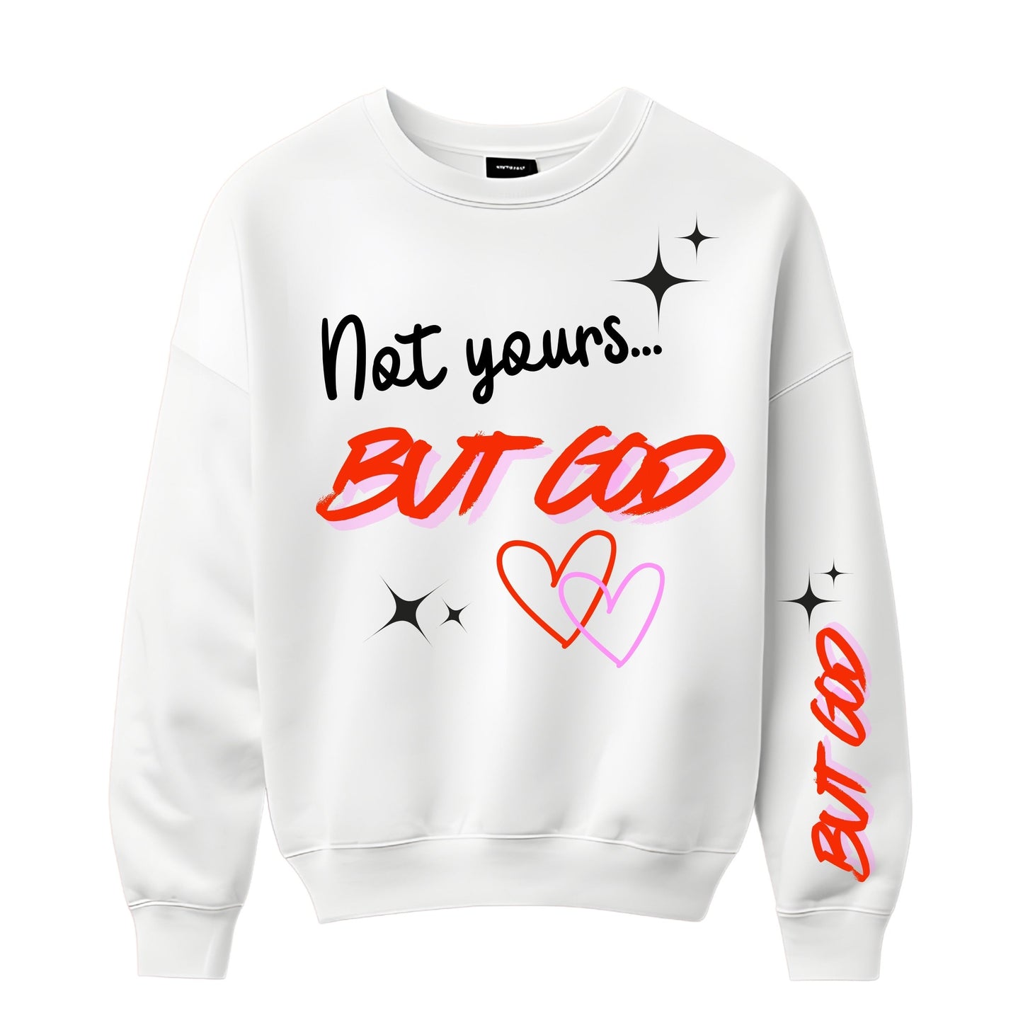 Not Yours… But God 🤍 Crewneck