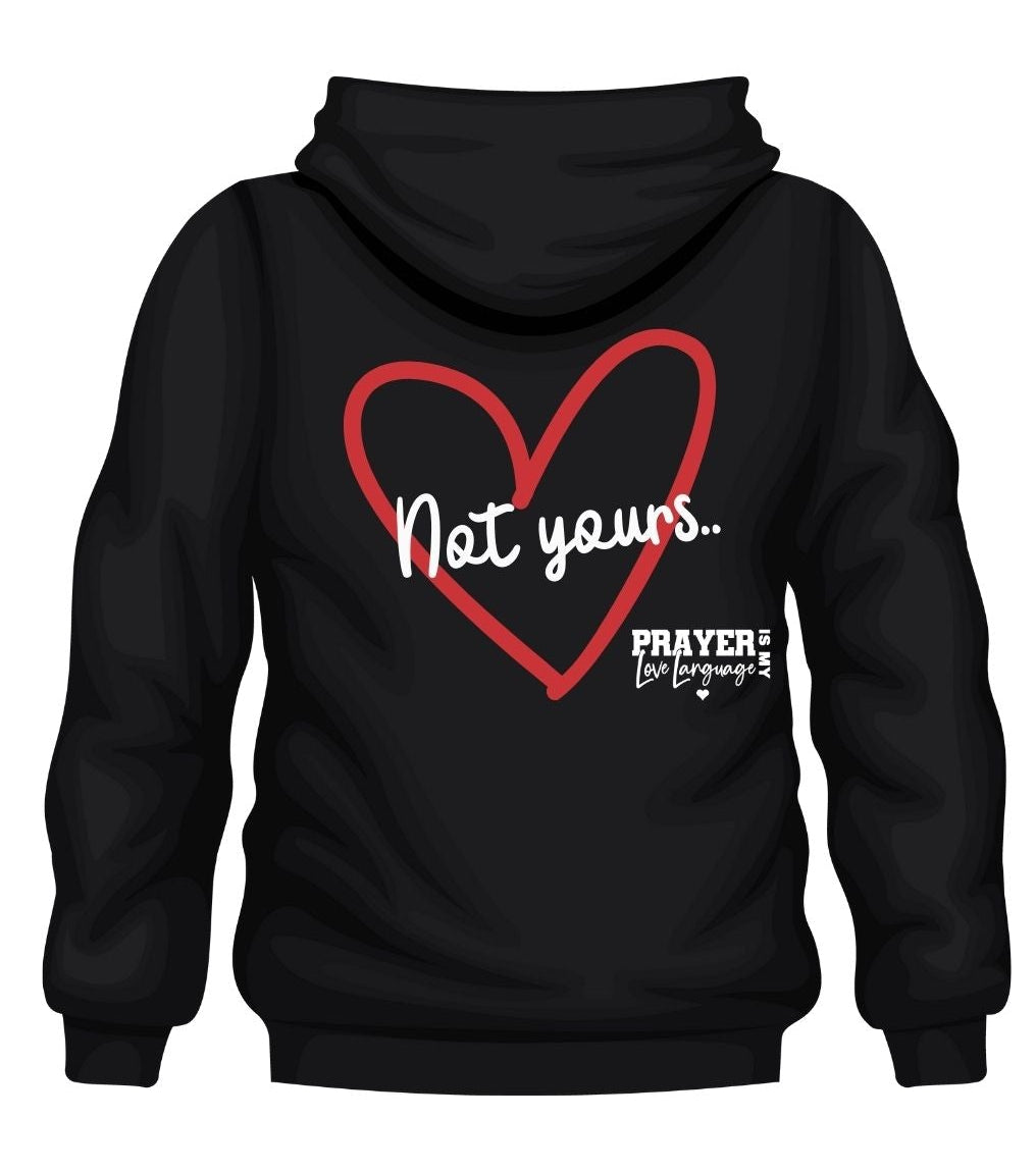 🖤 “Not Yours… Prayer Is My Love Language” Hoodie