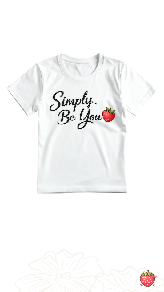 Simply, Be You Graphic Tee 🍓